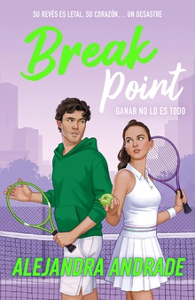 Break Point, ganar no lo es todo