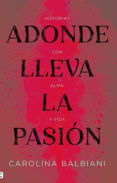Adonde lleva la pasión