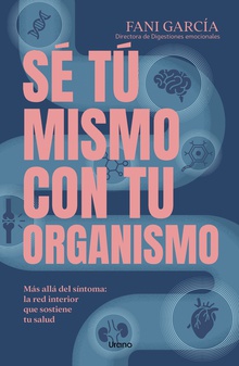 Sé tú mismo con tu organismo