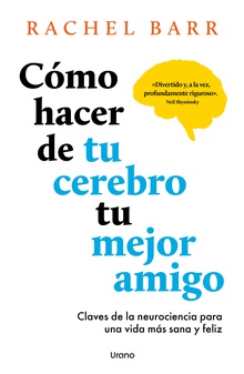 Cómo hacer de tu cerebro tu mejor amigo