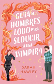 Guía de hombres lobo para seducir a una vampira