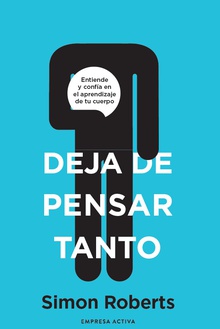 Deja de pensar tanto