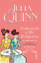 Portada de Seduciendo a Mr. Bridgerton (Bridgerton 4)