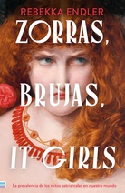 Portada de Zorras, brujas, it-girls: la prevalencia de los mitos patriarcales en nuestro mundo