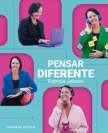 Pensar diferente: cómo convertir los retos en la mayor fortaleza